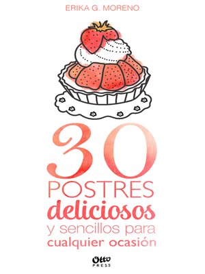 cover image of 30 postres deliciosos y sencillos para cualquier ocasión